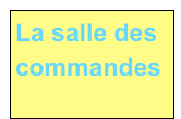 La salle des commandes